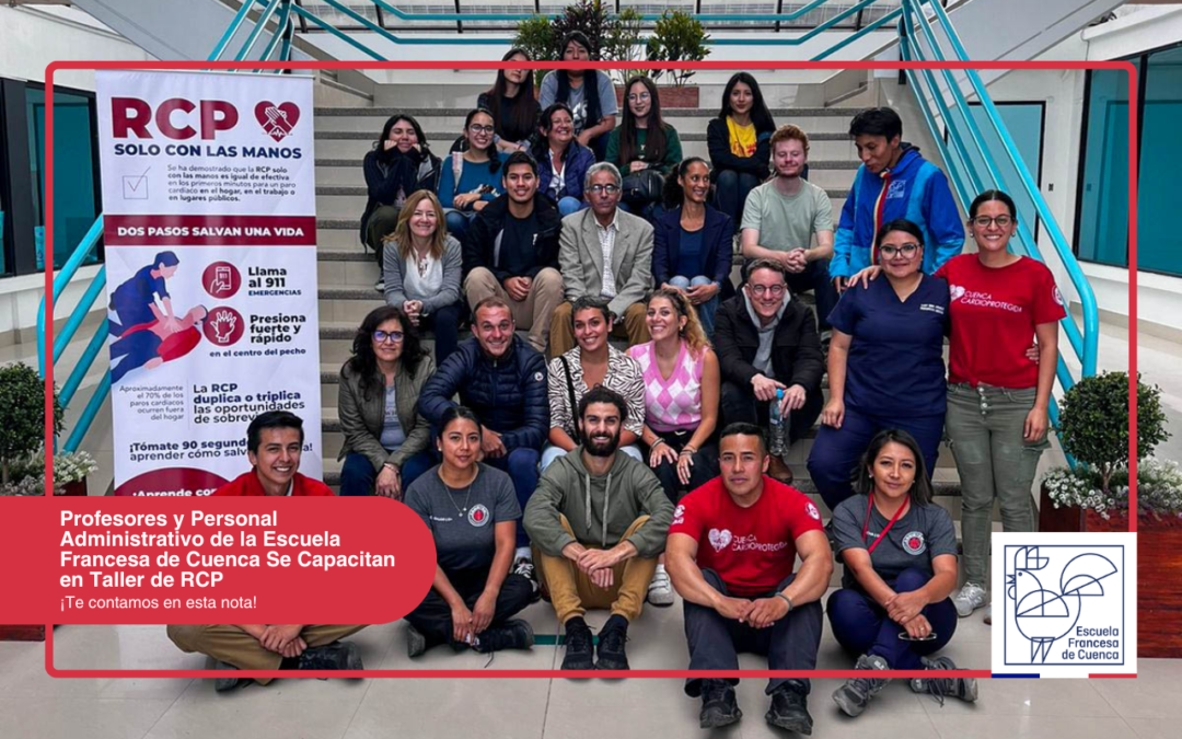 Profesores y Personal Administrativo de la Escuela Francesa de Cuenca Se Capacitan en Taller de RCP