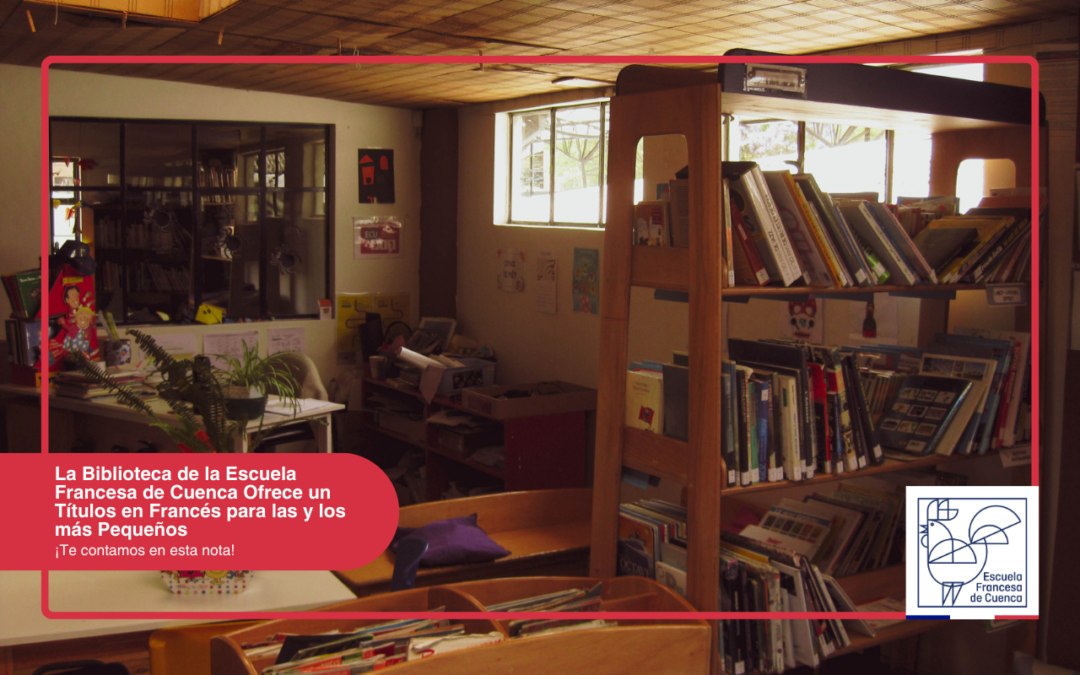 La Biblioteca de la Escuela Francesa de Cuenca Ofrece Títulos en Francés para las y los más Pequeños