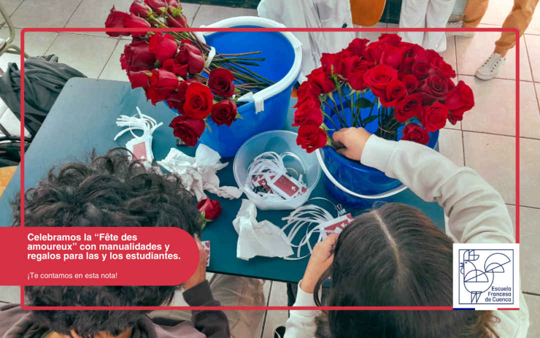 Celebramos la “Fête des amoureux” con manualidades y regalos para las y los estudiantes.