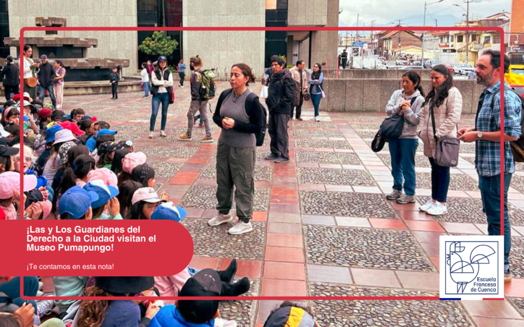 ¡Las y los Guardianes del Derecho a la Ciudad visitan el Museo Pumapungo!