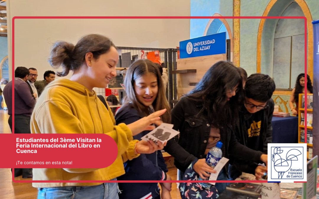 Estudiantes del 3ème Visitan la Feria Internacional del Libro en Cuenca