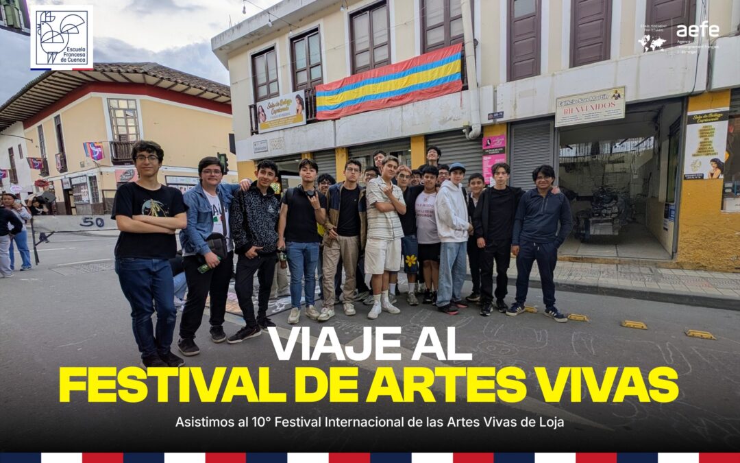 Experiencia artística de Seconde y Première en el Festival Internacional de las Artes Vivas de Loja